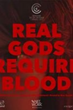 Watch Real Gods Require Blood 1channel