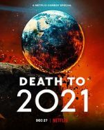 Watch Death to 2021 (TV Special 2021) 1channel