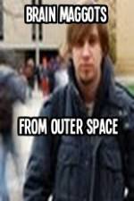 Watch Brain Maggots from Outer Space 1channel