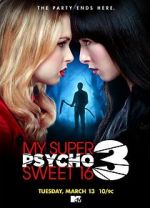 Watch My Super Psycho Sweet 16: Part 3 1channel