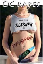 Watch O.C. Babes and the Slasher of Zombietown 1channel