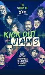 Watch Kick Out the Jams: The Story of XFM 1channel