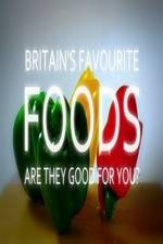 Watch Britain's Favourite Foods - Are They Good for You? 1channel