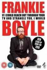 Watch Frankie Boyle Live 2: If I Could Reach Out Through Your TV and Strangle You I Would 1channel