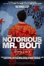 Watch The Notorious Mr. Bout 1channel