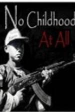 Watch No Childhood at All 1channel