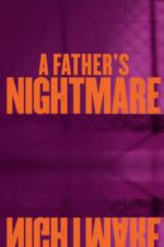 Watch A Father\'s Nightmare 1channel