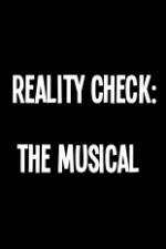 Watch Reality Check: The Musical 1channel