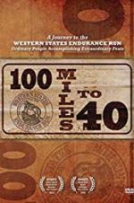 Watch 100 Miles to 40 1channel
