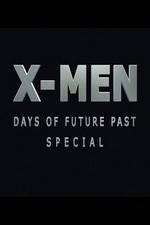 Watch X-Men: Days of Future Past Special 1channel