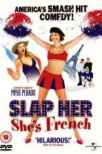 Watch Slap Her... She's French 1channel