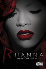 Watch Rihanna: Loud Tour Live at the O2 1channel