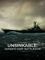Watch Unsinkable: Japan\'s Lost Battleship 1channel