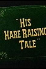 Watch His Hare Raising Tale 1channel