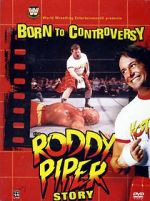 Watch Born to Controversy: The Roddy Piper Story 1channel