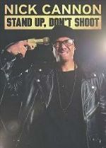 Watch Nick Cannon: Stand Up, Don\'t Shoot 1channel