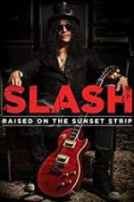 Watch Slash: Raised on the Sunset Strip 1channel