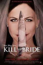 Watch You May Now Kill the Bride 1channel