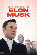 Watch Tech Billionaires: Elon Musk 1channel