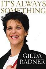 Watch Gilda Radner: It's Always Something 1channel