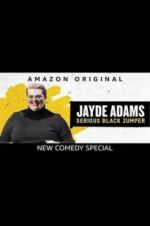 Watch Jayde Adams: Serious Black Jumper 1channel