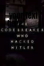 Watch The Codebreaker Who Hacked Hitler 1channel