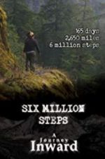 Watch Six Million Steps: A Journey Inward 1channel