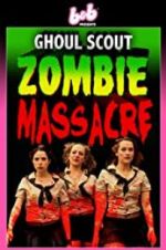 Watch Ghoul Scout Zombie Massacre 1channel