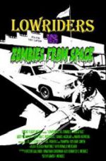 Watch Lowriders vs Zombies from Space 1channel