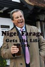 Watch Nigel Farage Gets His Life Back 1channel