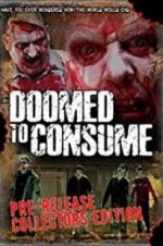 Watch Doomed to Consume 1channel