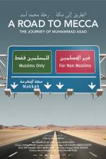 Watch A Road to Mecca The Journey of Muhammad Asad 1channel