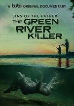 Watch Sins of the Father: The Green River Killer (TV Special 2022) 1channel