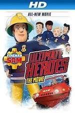 Watch Fireman Sam: Ultimate Heroes - The Movie 1channel