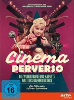 Watch Cinema Perverso: The Wonderful and Twisted World of Railroad Cinemas 1channel
