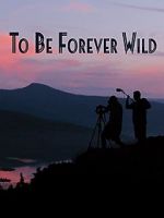 Watch To Be Forever Wild 1channel