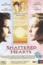 Watch Shattered Hearts A Moment of Truth Movie 1channel