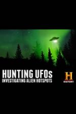 Watch Hunting UFOs: Investigating Alien Hotspots 1channel