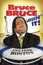 Watch Bruce Bruce: Losin\' It 1channel