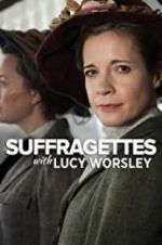 Watch Suffragettes with Lucy Worsley 1channel