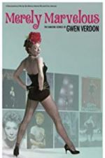 Watch Merely Marvelous: The Dancing Genius of Gwen Verdon 1channel