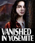 Watch Vanished in Yosemite 1channel