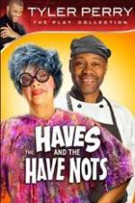 Watch Tyler Perry's The HAVES & The HAVE-NOTS 1channel