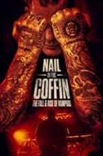 Watch Nail in the Coffin: The Fall and Rise of Vampiro 1channel