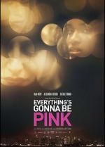 Watch Everything\'s Gonna Be Pink 1channel