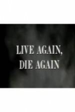 Watch Live Again, Die Again 1channel