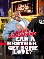 Watch Lavell Crawford: Can a Brother Get Some Love 1channel