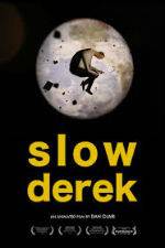 Watch Slow Derek 1channel