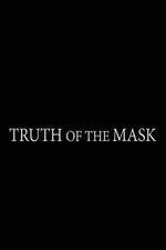 Watch Truth of the Mask 1channel