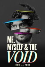 Watch Me, Myself & the Void 1channel